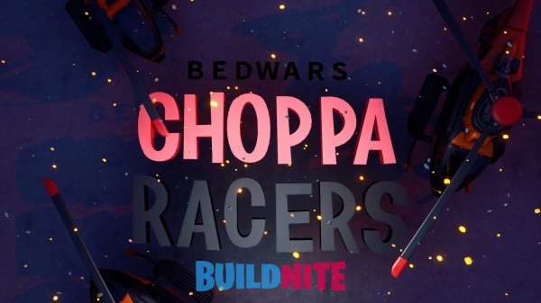 Preview map BEDWARS - CHOPPA RACERS